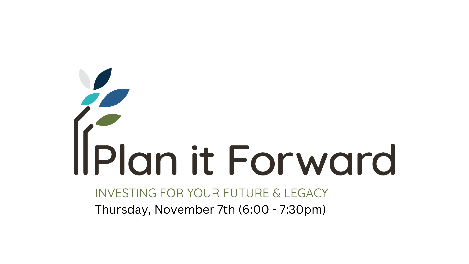 Plan it Forward

A unique event on November 7th aimed at helping you invest in your future and leave a meaningful legacy. 

Check out all the details here. 
